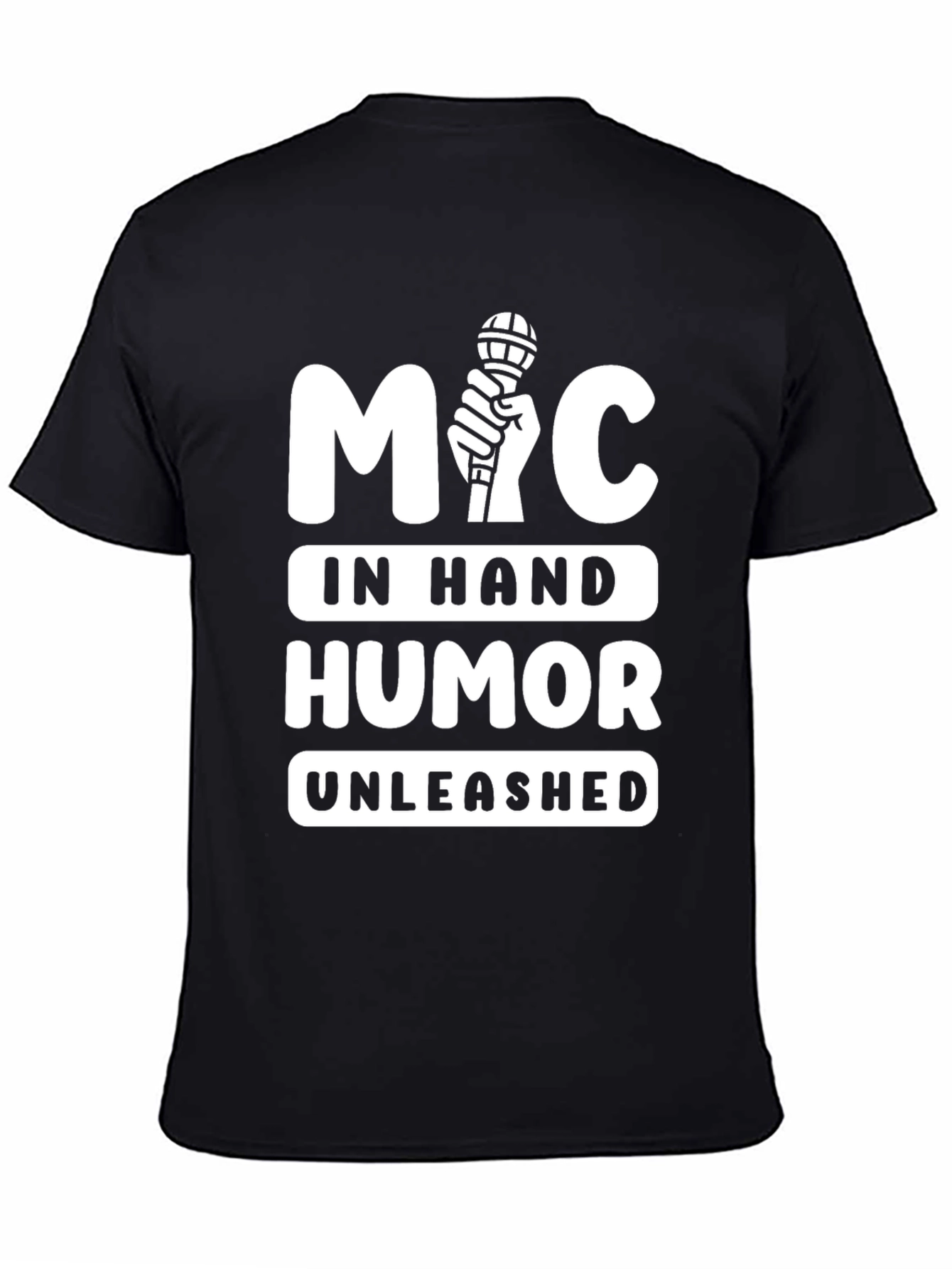 Mic In Hand Humor Unleashed Graphic Tee