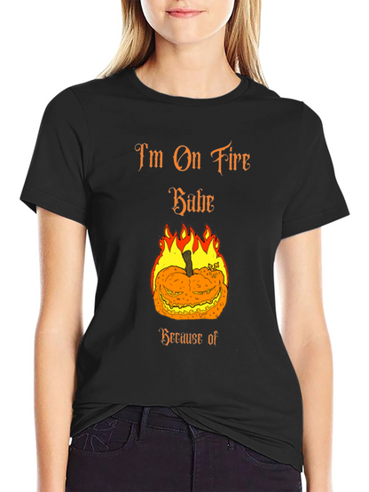 Im On Fire Babe Halloween Pumpkin T-Shirt