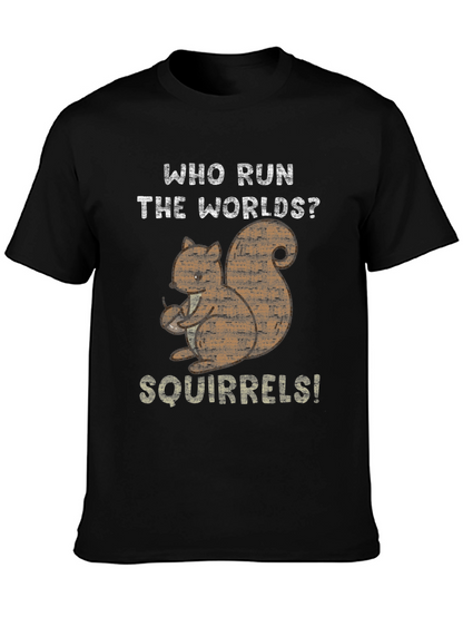 Who Run The Worlds? Squirrels! Black Cotton T-Shirt