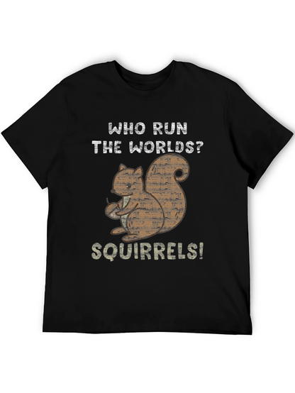 Who Run The Worlds? Squirrels! Black Cotton T-Shirt