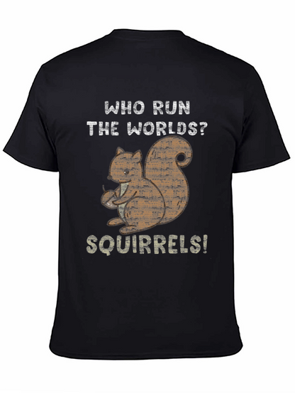 Who Run The Worlds? Squirrels! Black Cotton T-Shirt