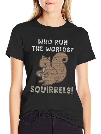 Who Run The Worlds? Squirrels! Black Cotton T-Shirt