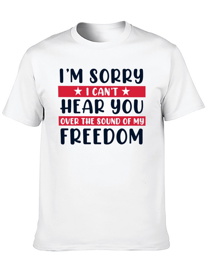 I Cant Hear You Freedom T-Shirt