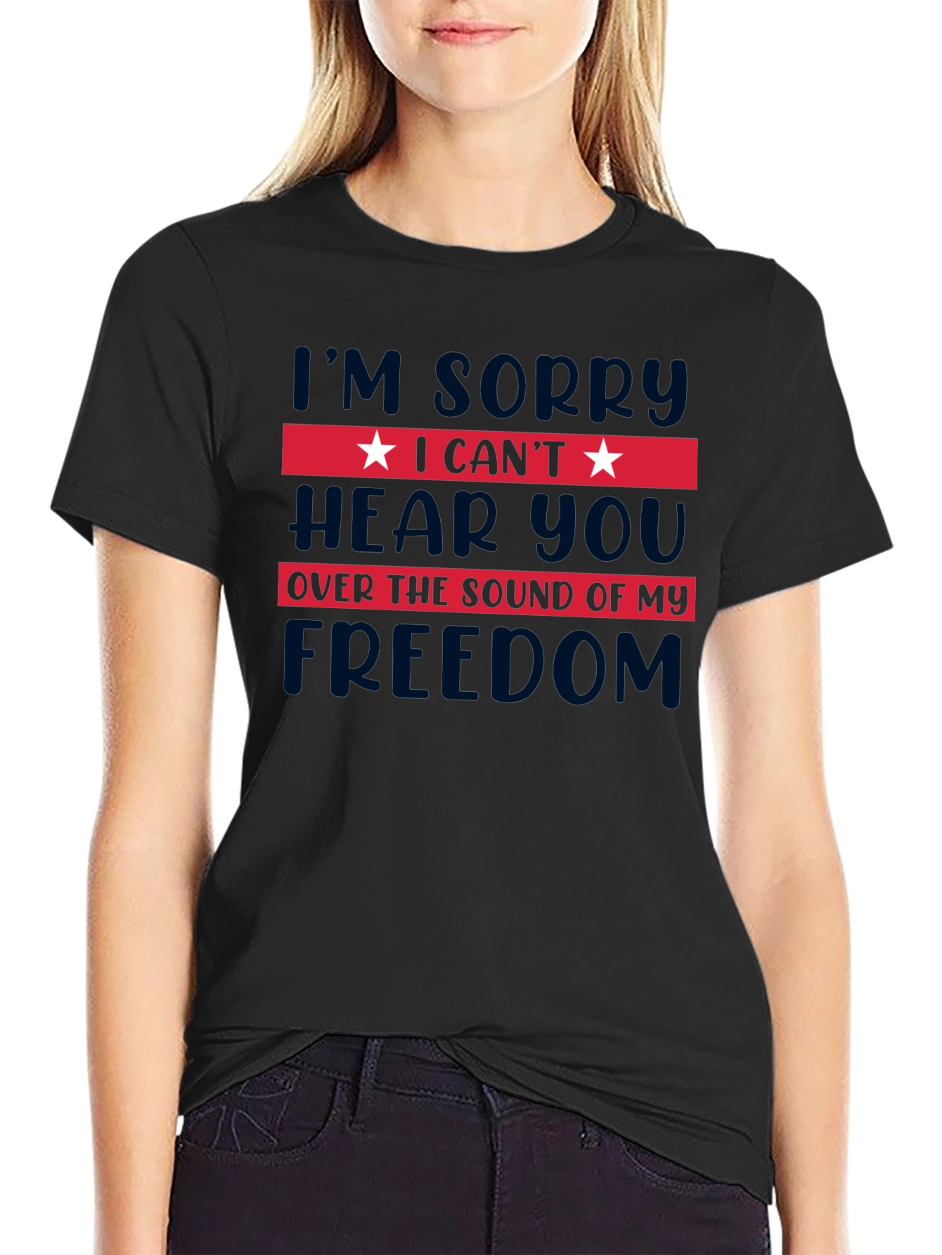 I Cant Hear You Freedom T-Shirt
