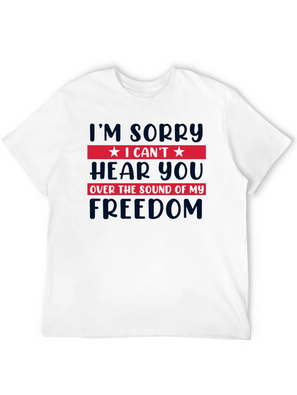 I Cant Hear You Freedom T-Shirt