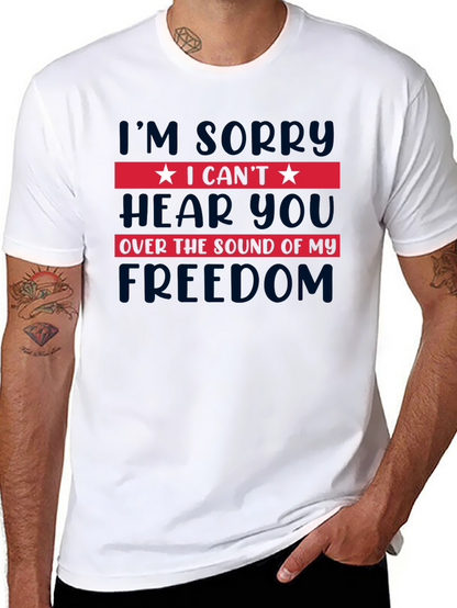 I Cant Hear You Freedom T-Shirt