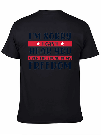 I Cant Hear You Freedom T-Shirt