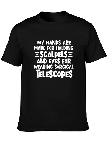Surgeon Humor T-Shirt: Hands Scalpels Eyes Telescopes