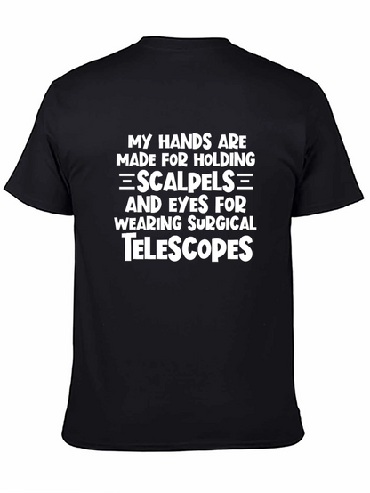Surgeon Humor T-Shirt: Hands Scalpels Eyes Telescopes