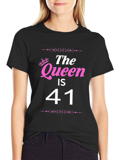 The Queen is 41 T-Shirt