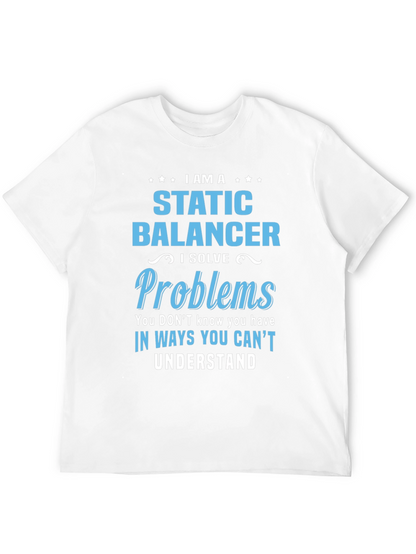 Static Balancer T-Shirt: I Solve Problems Tee