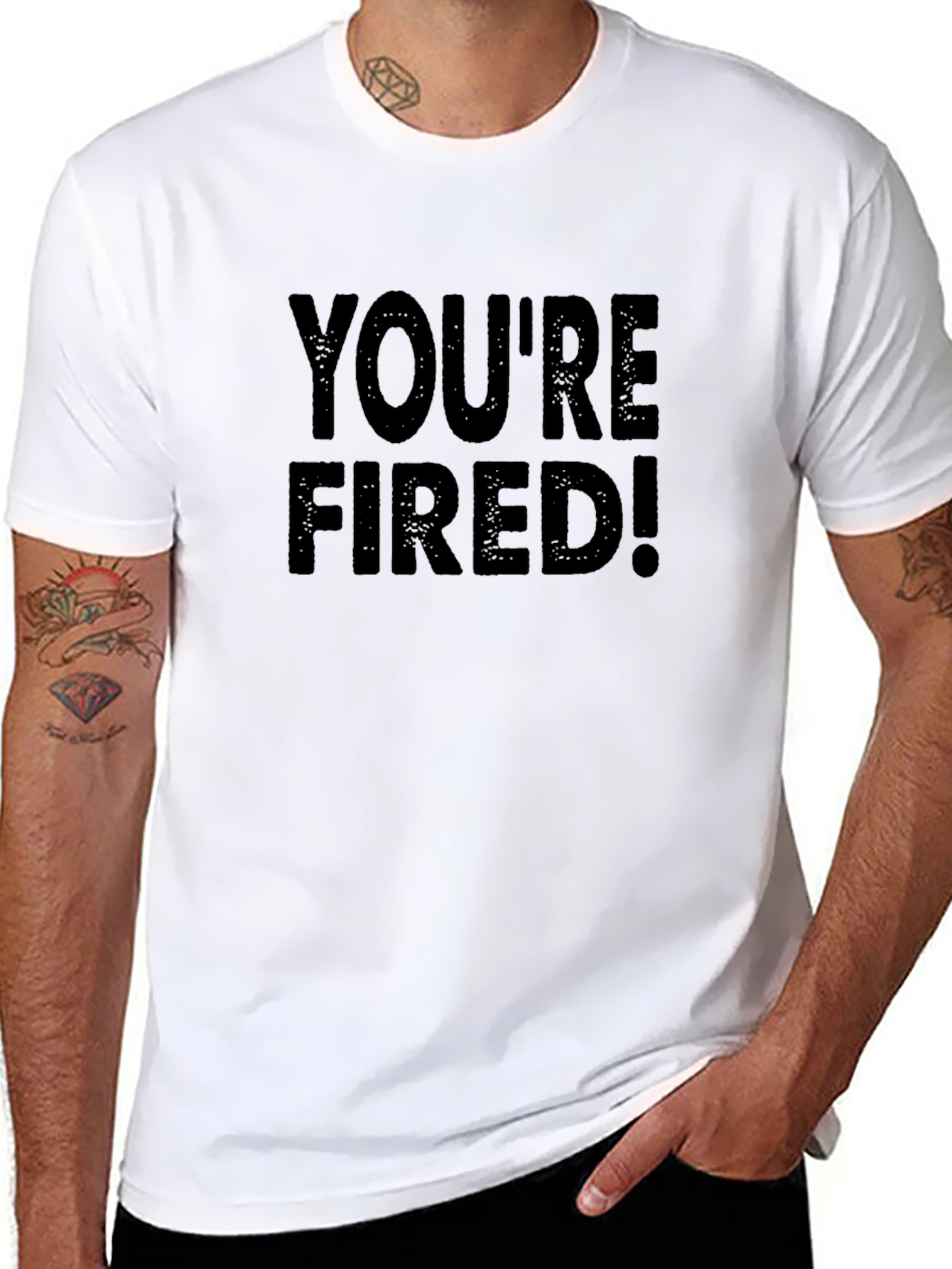 Youre Fired T-Shirt - Bold Statement Tee