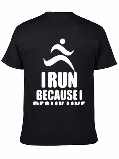 I Run Because I Really Like Running T-Shirt