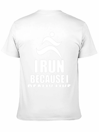 I Run Because I Really Like Running T-Shirt