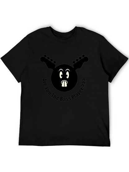 Are You The Bass Player T-Shirt - Cartoon Style