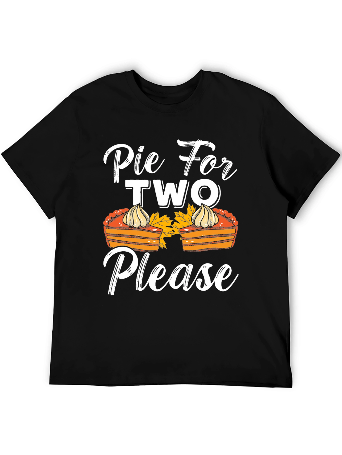 Pie For Two Please T-Shirt - Thanksgiving Apparel