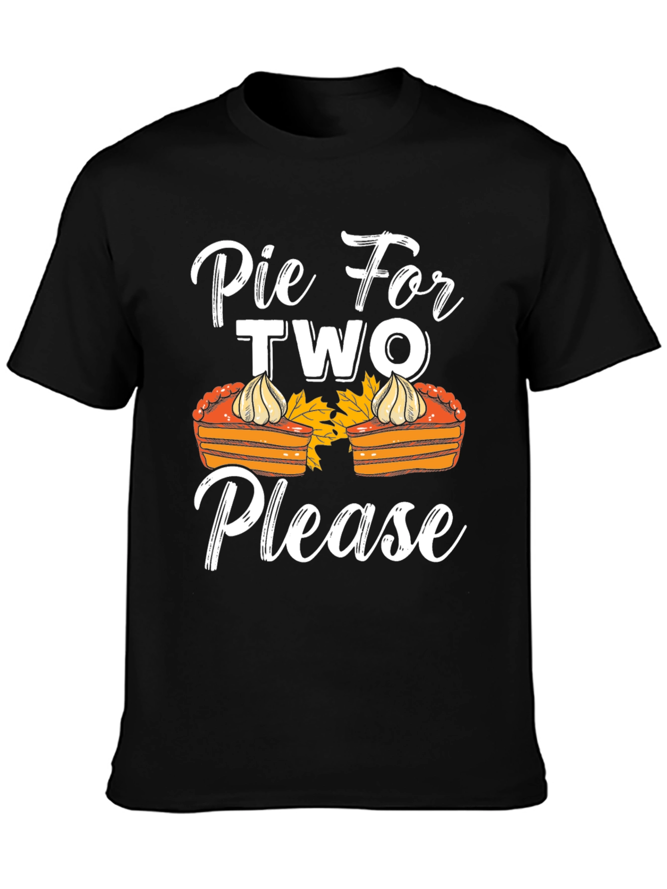 Pie For Two Please T-Shirt - Thanksgiving Apparel