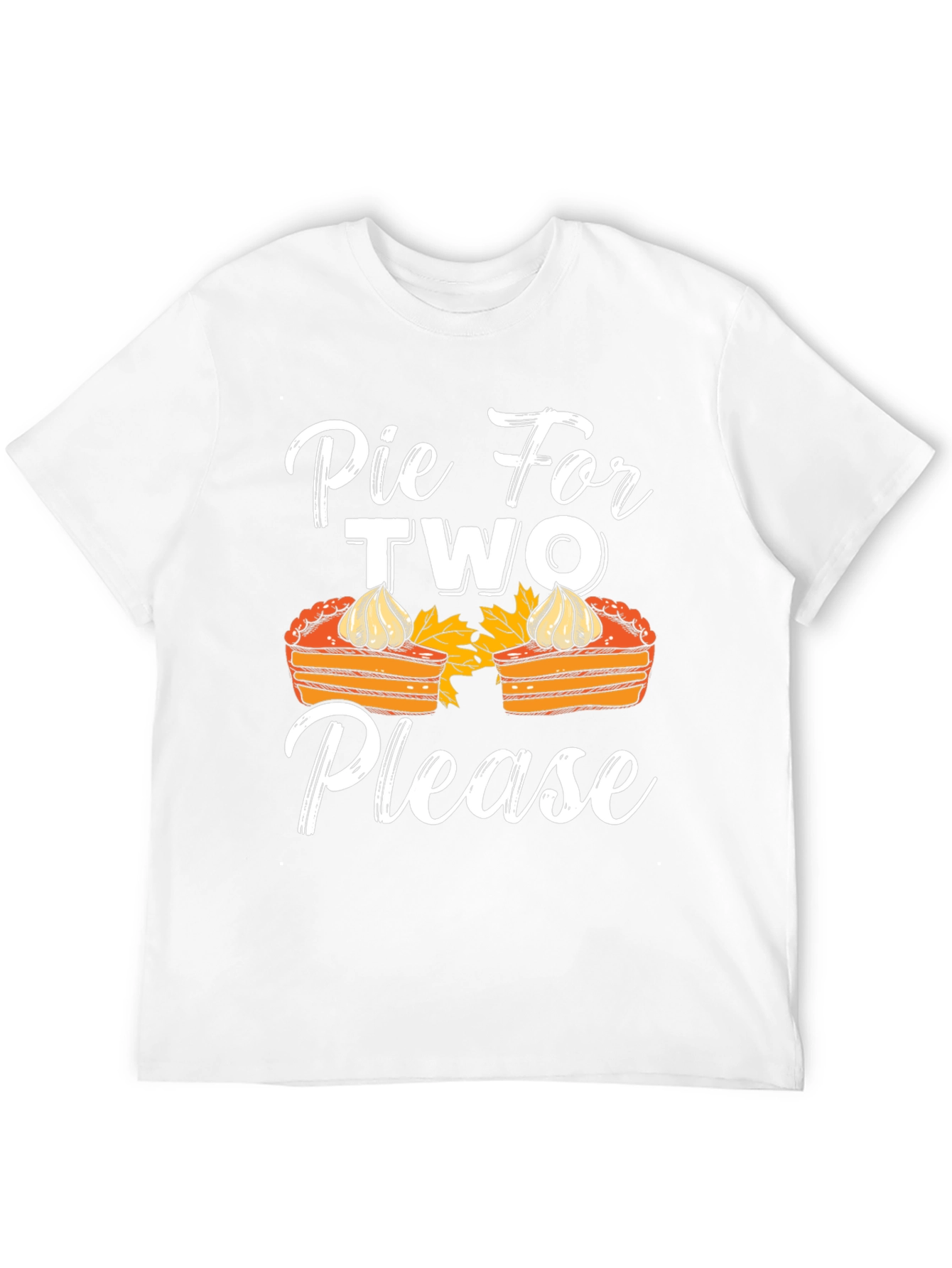 Pie For Two Please T-Shirt - Thanksgiving Apparel