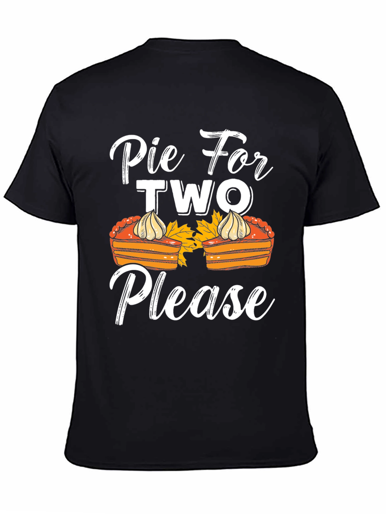 Pie For Two Please T-Shirt - Thanksgiving Apparel