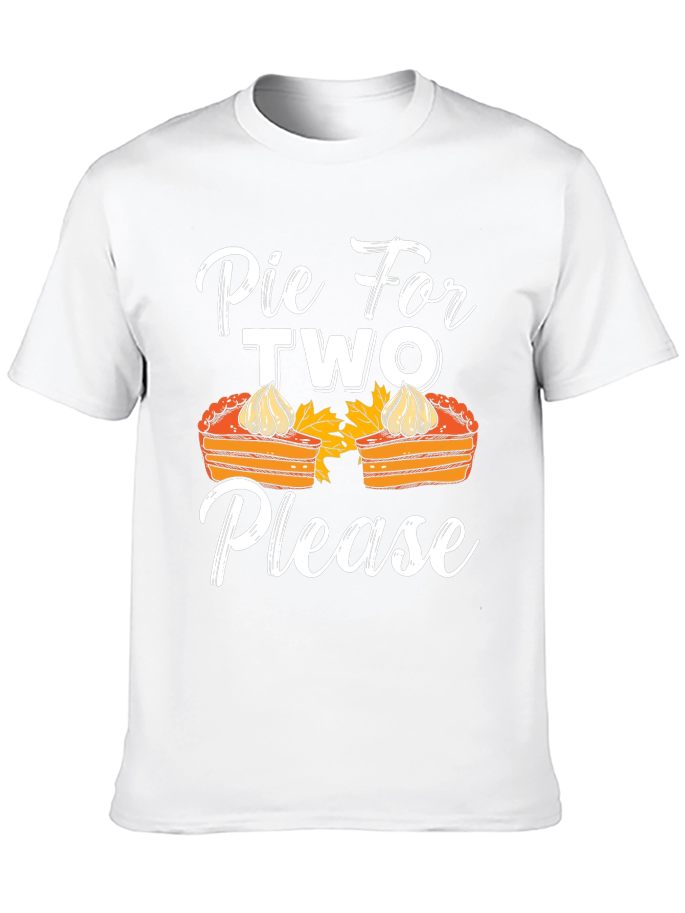Pie For Two Please T-Shirt - Thanksgiving Apparel