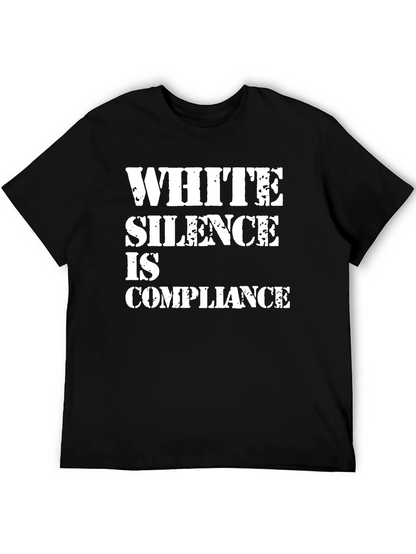 White Silence Is Compliance Graphic Tee