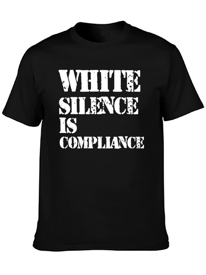 White Silence Is Compliance Graphic Tee