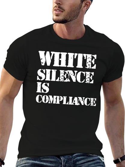 White Silence Is Compliance Graphic Tee
