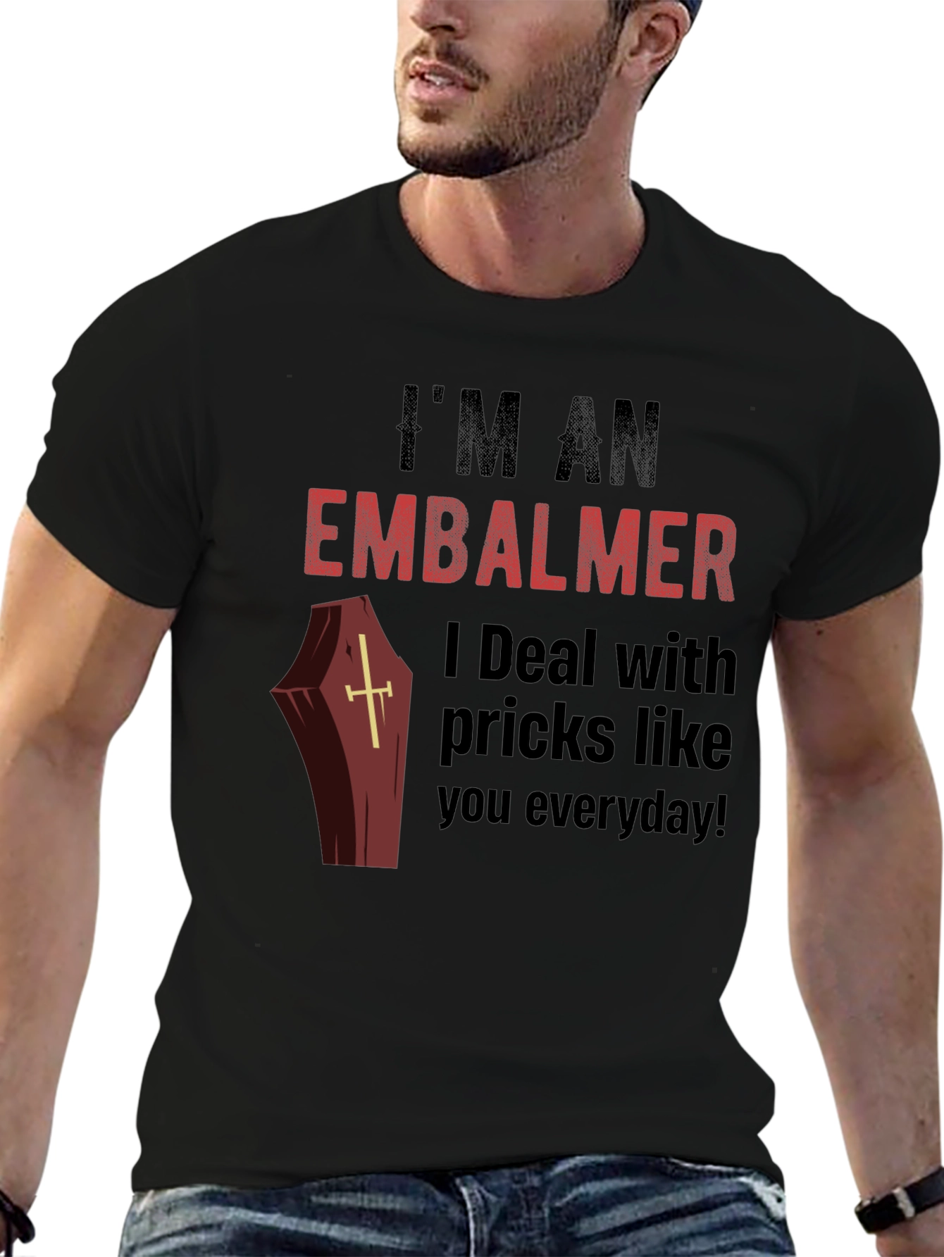 Im an Embalmer Funny Graphic T-Shirt