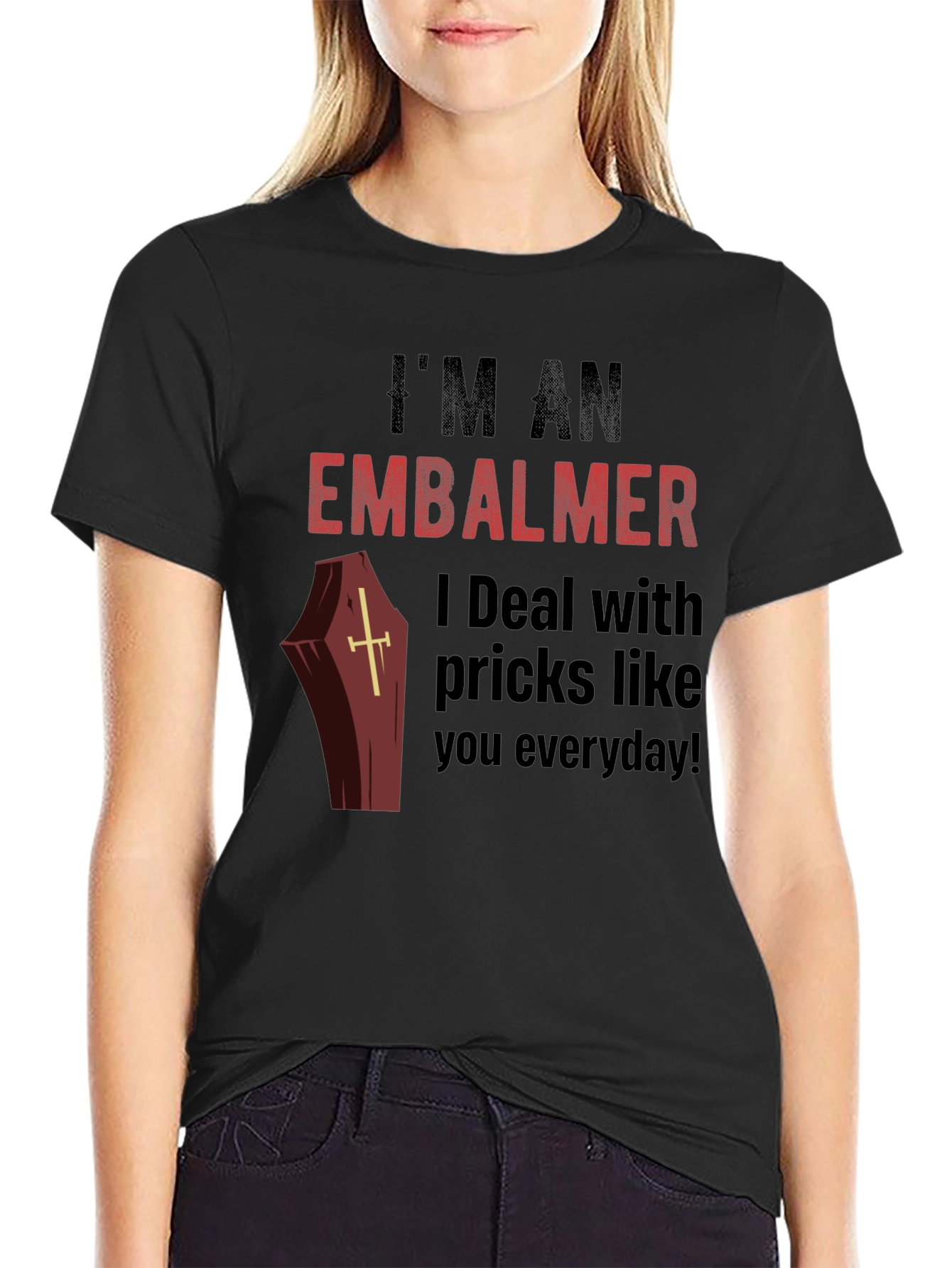 Im an Embalmer Funny Graphic T-Shirt