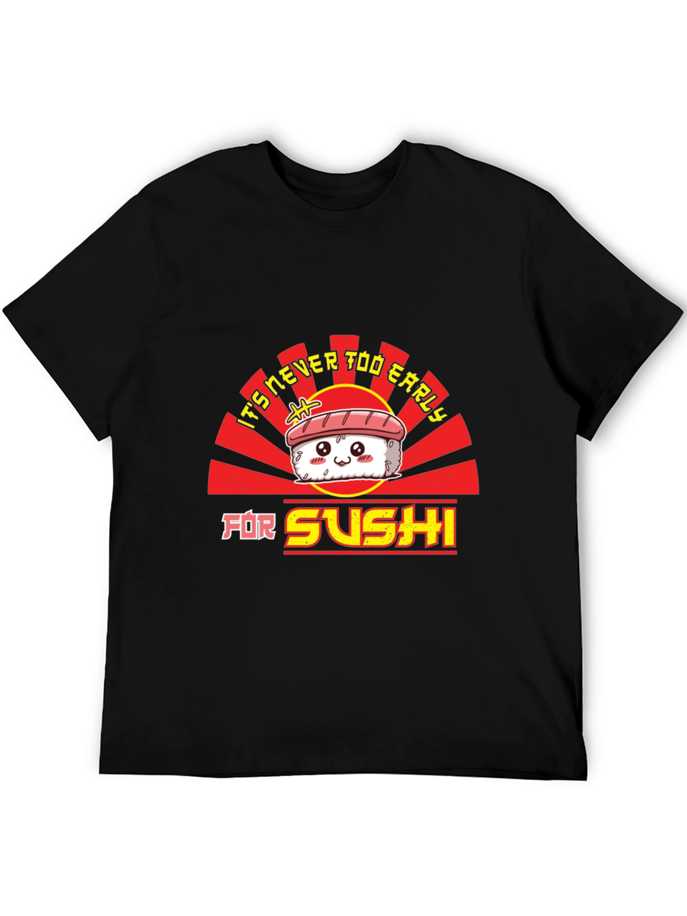 Sushi Lover T-Shirt - Never Too Early Funny Tee