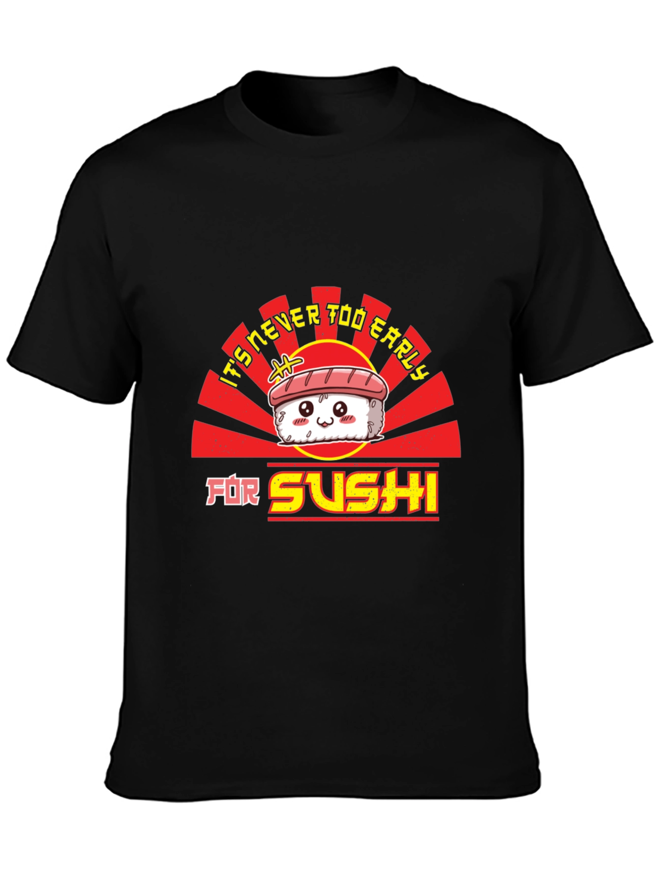 Sushi Lover T-Shirt - Never Too Early Funny Tee