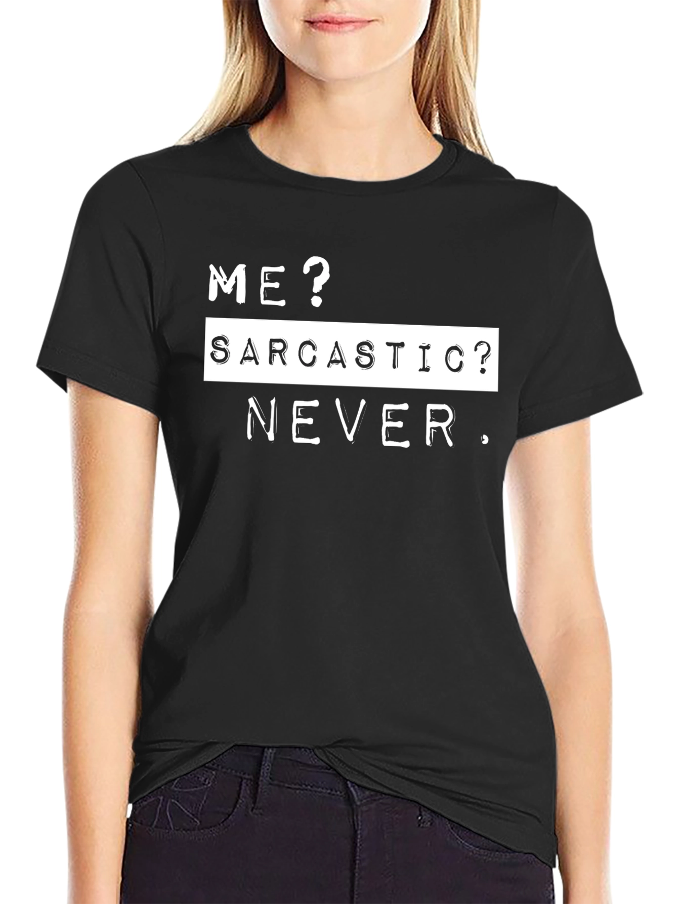 Sarcastic Never T-Shirt - Funny Sarcasm Tee