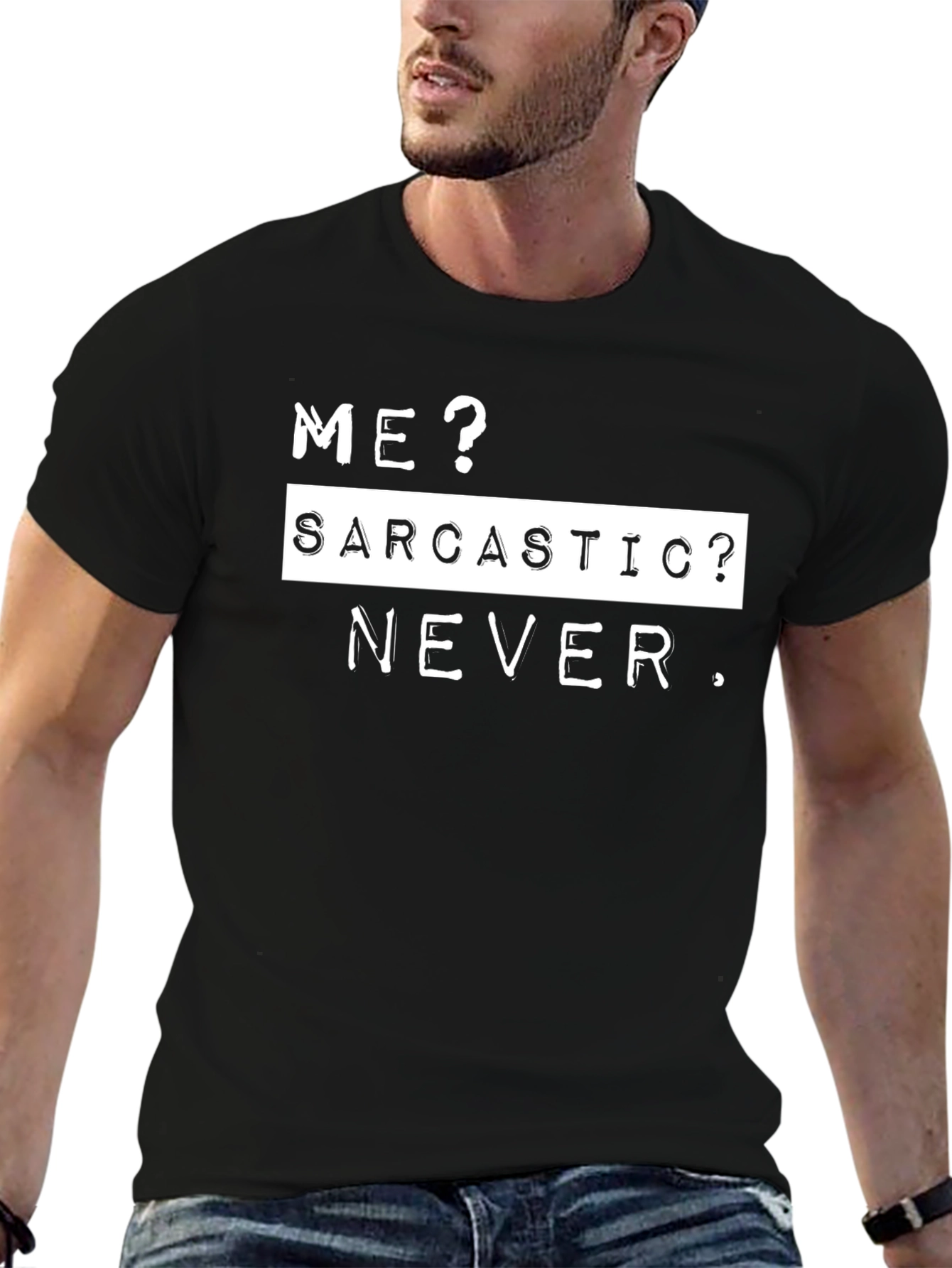 Sarcastic Never T-Shirt - Funny Sarcasm Tee