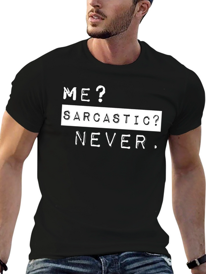 Sarcastic Never T-Shirt - Funny Sarcasm Tee