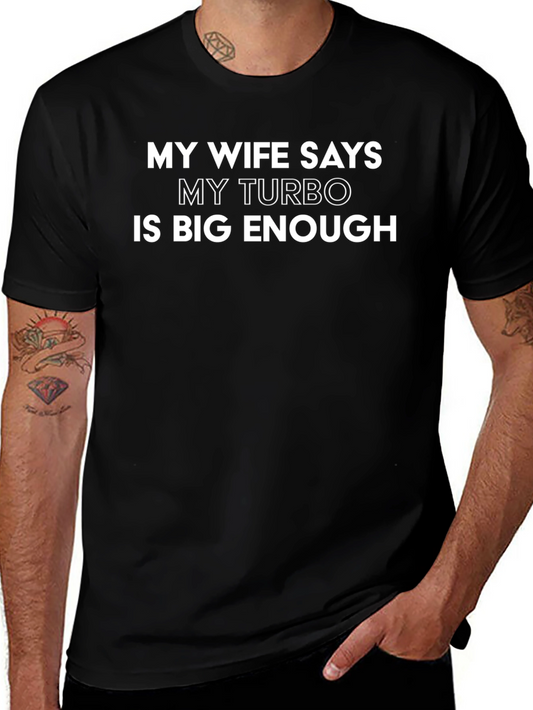 My Wife Says My Turbo Is Big Enough Funny T-Shirt