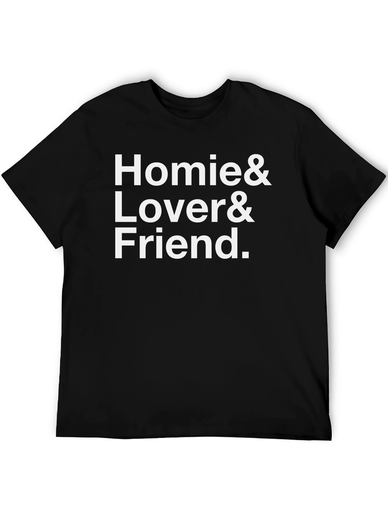 Homie Lover Friend Black T-Shirt