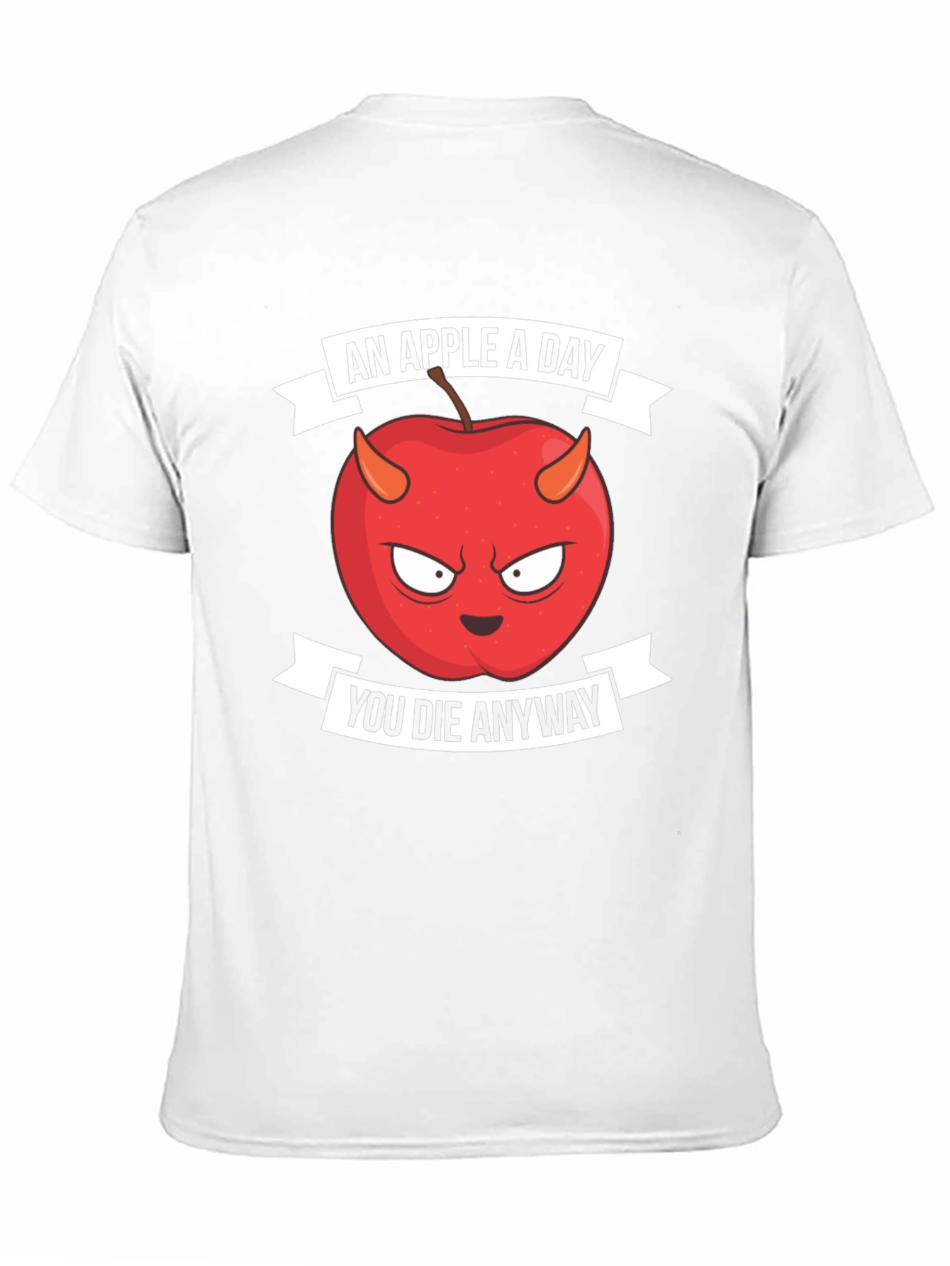 An Apple A Day You Die Anyway T-Shirt