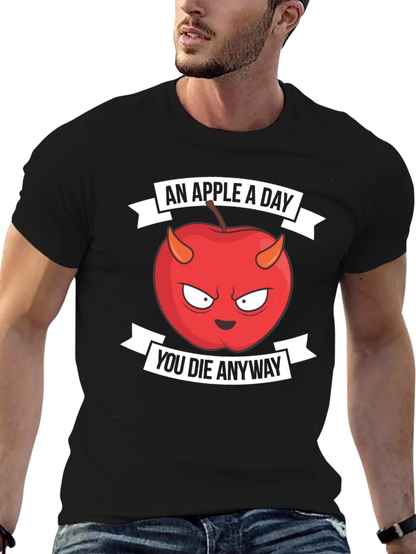 An Apple A Day You Die Anyway T-Shirt