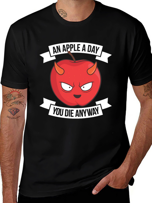 An Apple A Day You Die Anyway T-Shirt