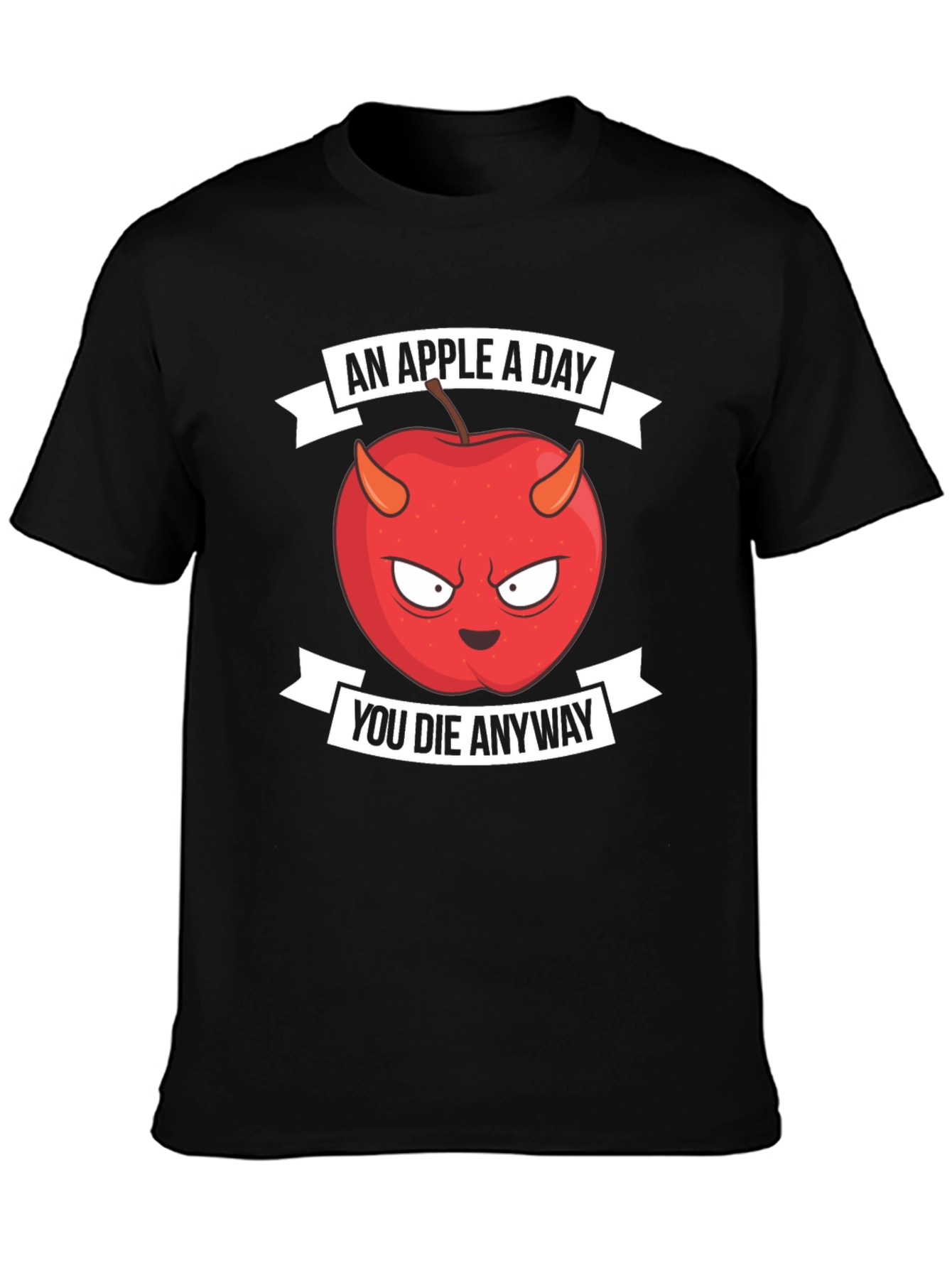 An Apple A Day You Die Anyway T-Shirt