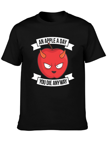 An Apple A Day You Die Anyway T-Shirt