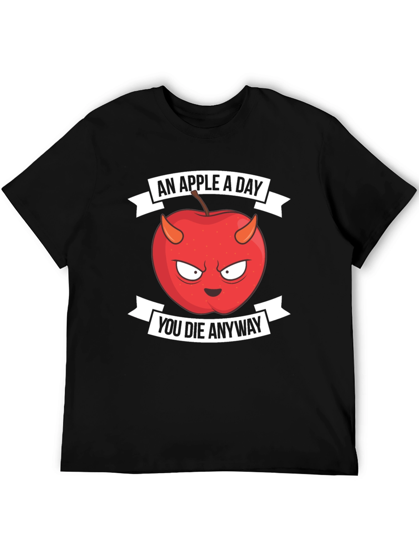 An Apple A Day You Die Anyway T-Shirt