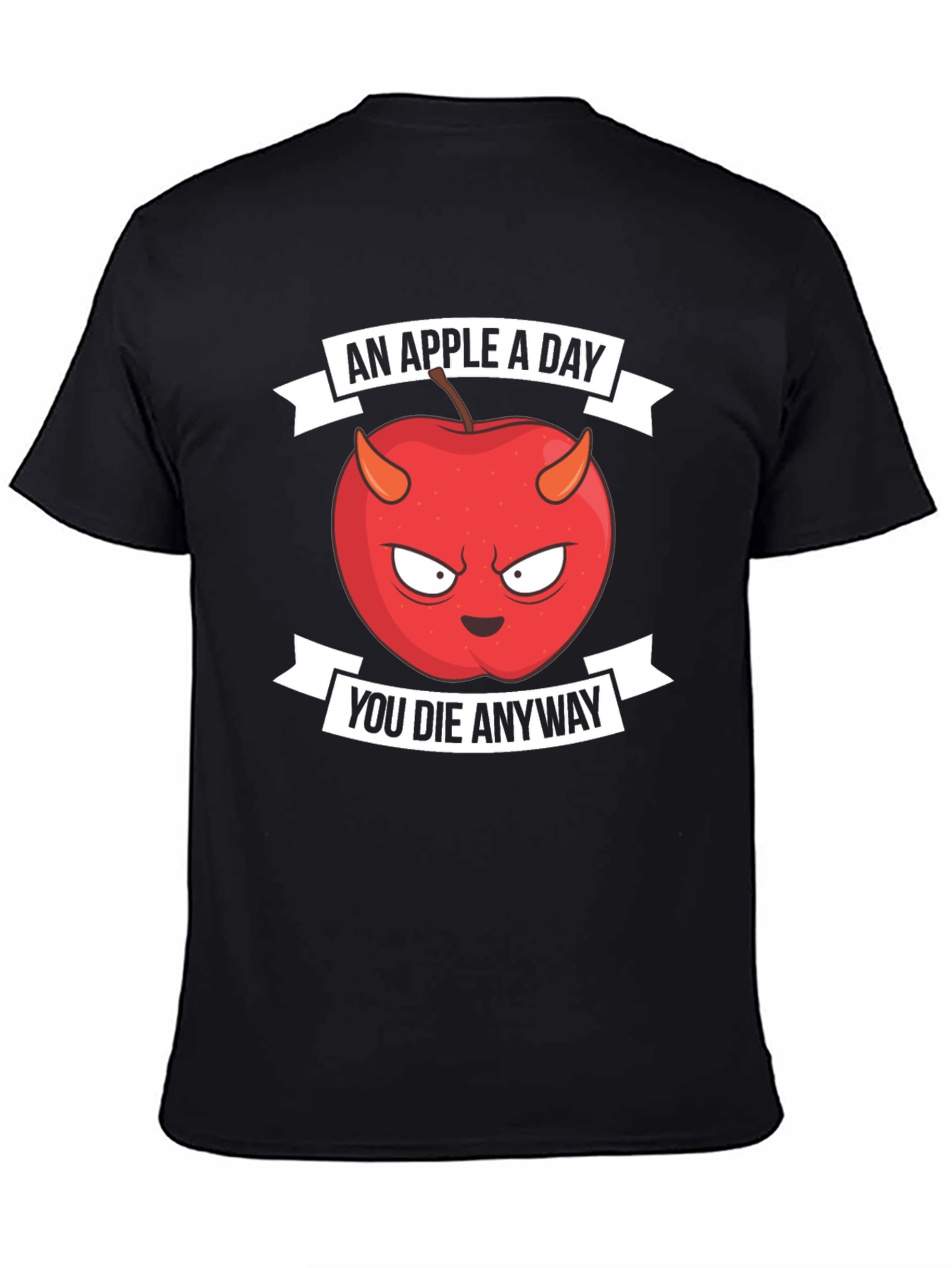 An Apple A Day You Die Anyway T-Shirt