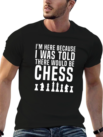 Chess T-Shirt: Here for the Chess!