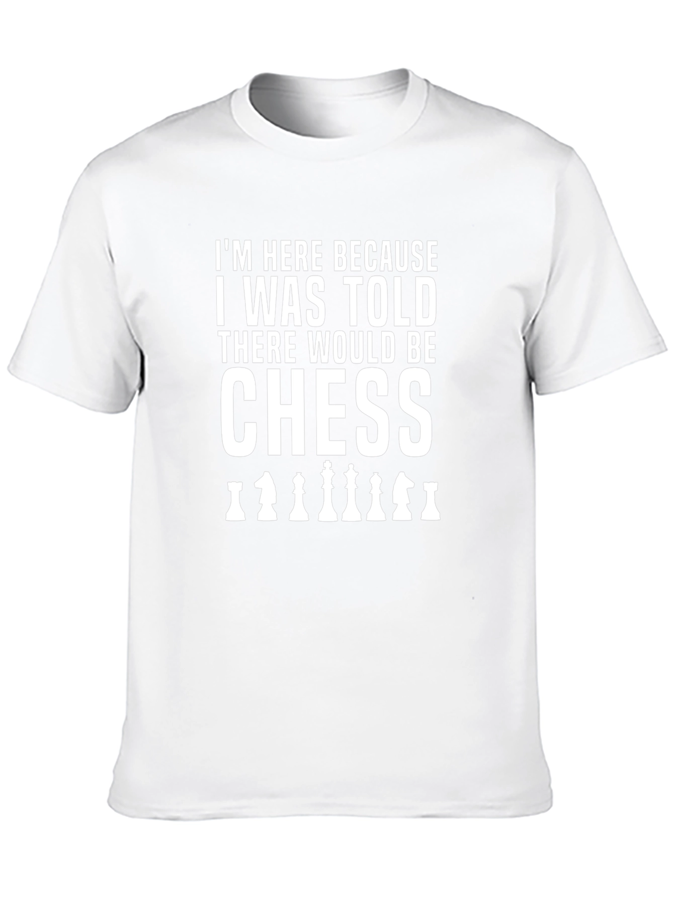 Chess T-Shirt: Here for the Chess!