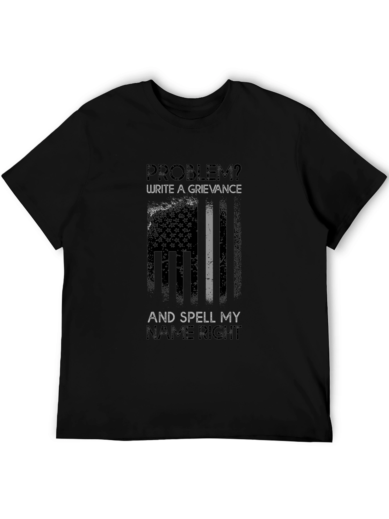 Problem? Write a Grievance Graphic Tee