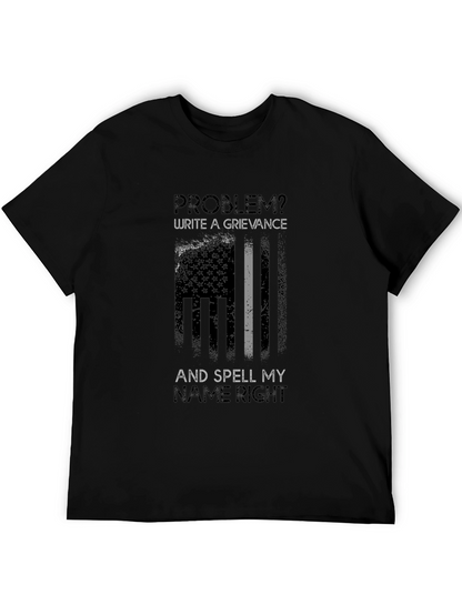 Problem? Write a Grievance Graphic Tee