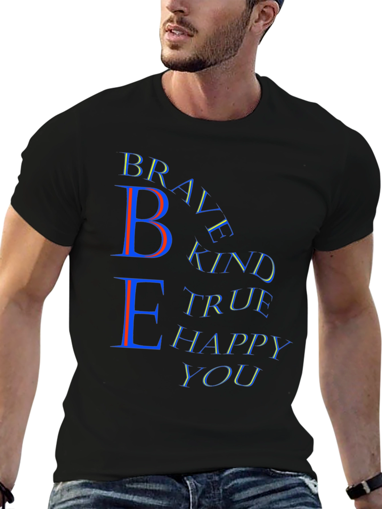 Be Brave Kind True Happy You T-Shirt