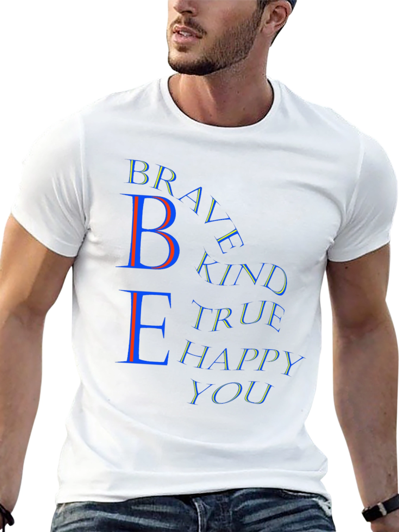 Be Brave Kind True Happy You T-Shirt