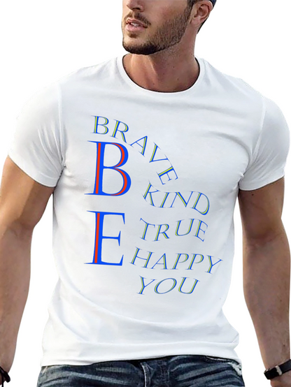 Be Brave Kind True Happy You T-Shirt